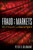 Fraud in the Markets (Why It Happens and How to Fight It) by Peter Goldmann, 9780470507896