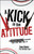 A Kick in the Attitude (An Energizing Approach to Recharge your Team, Work, and Life) by Sam Glenn, 9780470528051