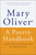 A Poetry Handbook (A Prose Guide to Understanding and Writing Poetry) by Mary Oliver, 9780156724005