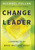 Change Leader (Learning to Do What Matters Most) by Michael Fullan, 9780470582138