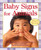 Baby Signs for Animals by Linda Acredolo, Susan Goodwyn, Penny Gentieu, 9780060090753