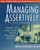 Managing Assertively: How to Improve Your People Skills (A Self-Teaching Guide) by Madelyn Burley-Allen, 9780471039716