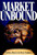 Market Unbound (Unleashing Global Capitalism) by Lowell Bryan, Diana Farrell, 9780471144465