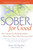 Sober For Good (New Solutions for Drinking Problems -- Advice from Those Who Have Succeeded) by Anne M. Fletcher, 9780618219070