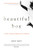 Beautiful Boy (A Father's Journey Through His Son's Addiction) by David Sheff, 9780547203881 Beautiful Boy (A Father's Journey Through His Son's Addiction) by David Sheff, 9780547203881