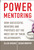 Power Mentoring (How Successful Mentors and Proteges Get the Most Out of Their Relationships) by Ellen A. Ensher, Susan E. Murphy, 9780787979522