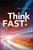 Think Fast! (Accurate Decision-Making, Problem-Solving, and Planning in Minutes a Day) by Guy A. Hale, 9781118004630