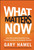 What Matters Now (How to Win in a World of Relentless Change, Ferocious Competition, and Unstoppable Innovation) by Gary Hamel, 9781118120828