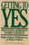 Getting To Yes (Negotiating Agreement Without Giving In) by William L. Ury, Roger Fisher, 9780395631249