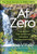 At Zero (The Final Secrets to "Zero Limits" The Quest for Miracles Through Ho'oponopono) by Joe Vitale, 9781118810026