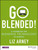 Go Blended! (A Handbook for Blending Technology in Schools) by Liz Arney, 9781118974209
