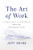 The Art of Work (A Proven Path to Discovering What You Were Meant to Do) by Jeff Goins, 9780718022075