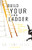 Build Your Own Ladder (4 Secrets to Making Your Career Dreams Come True) by Tony Zeiss, 9781401605278