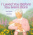 I Loved You Before You Were Born by Anne Bowen, Greg Shed, 9780060287207