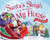 Santa's Sleigh Is on Its Way to My House (A Christmas Adventure) by Eric James, Robert Dunn, 9781492627401