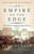 An Empire on the Edge (How Britain Came to Fight America) by Nick Bunker, 9780307741776