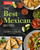 The Best Mexican Recipes (Kitchen-Tested Recipes Put the Real Flavors of Mexico Within Reach) by America's Test Kitchen, 9781936493975