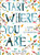 Start Where You Are (A Journal for Self-Exploration) by Meera Lee Patel, 9780399174827