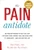 The Pain Antidote (The Proven Program to Help You Stop Suffering from Chronic Pain, Avoid Addiction to Painkillers--and Reclaim Your Life) by Mel Pohl, Katherine Ketcham, 9780738218038