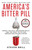 America's Bitter Pill (Money, Politics, Backroom Deals, and the Fight to Fix Our Broken Healthcare System) by Steven Brill, 9780812986686