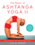 The Power of Ashtanga Yoga II: The Intermediate Series (A Practice to Open Your Heart and Purify Your Body and Mind) by Kino MacGregor, 9781611801590