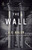The Wall (A Novel) by H. G. Adler, Peter Filkins, 9780812983159