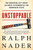 Unstoppable (The Emerging Left-Right Alliance to Dismantle the Corporate State) - 9781568585253 by Ralph Nader, 9781568585253