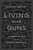 Living with Guns (A Liberal's Case for the Second Amendment) by Craig Whitney, 9781610391696