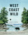 West Coast Wild (A Nature Alphabet) by Deborah Hodge, Karen Reczuch, 9781554984404
