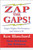 Zap the Gaps! (Target Higher Performance and Achieve It!) by Ken Blanchard, Dana Robinson, Jim Robinson, 9780060503000