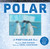 Polar (A Photicular Book) by Dan Kainen, Carol Kaufmann, 9780761185697