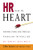 HR from the Heart (Inspiring Stories and Strategies for Building the People Side of Great Business) by Libby Sartain, Martha Finney, 9780814437278