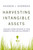 Harvesting Intangible Assets (Uncover Hidden Revenue in Your Company's Intellectual Property) by Andrew Sherman, 9780814434987