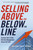 Selling Above and Below the Line (Convince the C-Suite. Win Over Management. Secure the Sale.) by William Miller, 9780814434833