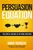 Persuasion Equation (The Subtle Science of Getting Your Way) by Mark Rodgers, 9780814434178