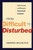 From Difficult to Disturbed (Understanding and Managing Dysfunctional Employees) by Laurence Miller, 9780814416679