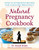 Natural Pregnancy Cookbook (Over 125 Nutritious Recipes for a Healthy Pregnancy) by Sonali Ruder, 9781578265695 Natural Pregnancy Cookbook (Over 125 Nutritious Recipes for a Healthy Pregnancy) by Sonali Ruder, 9781578265695
