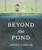 Beyond the Pond by Joseph Kuefler, Joseph Kuefler, 9780062364272