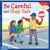 Be Careful and Stay Safe by Cheri J. Meiners, Meredith Johnson, 9781575422114