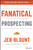 Fanatical Prospecting by Jeb Blount, Mike Weinberg, 9781119144755 Fanatical Prospecting by Jeb Blount, Mike Weinberg, 9781119144755