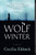 Wolf Winter by Cecilia Ekbäck, 9781602862944