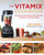 The Vitamix Cookbook (250 Delicious Whole Food Recipes to Make in Your Blender) by Jodi Berg, 9780062407207