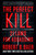 The Perfect Kill (21 Laws for Assassins) by Robert B. Baer, 9780147516503