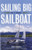 Sailing Big On A Small Sailboat by Jerry Cardwell, Dieter Loibner, 9781574092479