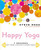 Happy Yoga (7 Reasons Why There's Nothing to Worry About) by Steve Ross, 9780060533397