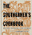 The Southerner's Cookbook (Recipes, Wisdom, and Stories) by Editors of Garden and Gun, 9780062242419