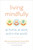 Living Mindfully (At Home, at Work, and in the World) by Deborah Schoeberlein David, David Panakkal, 9781614291534