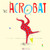 The Acrobat by Alborozo, Alborozo, 9781846436338
