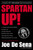 Spartan Up! (A Take-No-Prisoners Guide to Overcoming Obstacles and Achieving Peak Performance in Life) by Joe De Sena, 9780544570214 Spartan Up! (A Take-No-Prisoners Guide to Overcoming Obstacles and Achieving Peak Performance in Life) by Joe De Sena, 9780544570214