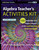 Algebra Teacher's Activities Kit (150 Activities that Support Algebra in the Common Core Math Standards, Grades 6-12) by Judith A. Muschla, Gary R. Muschla, Erin Muschla-Berry, 9781119045748